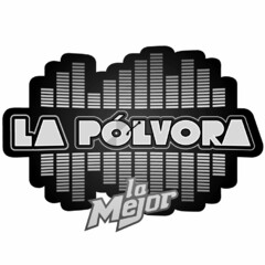 LA PÓLVORA LA MEJOR