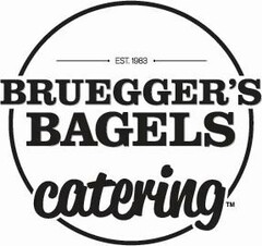 EST. 1983 BRUEGGER'S BAGELS CATERING