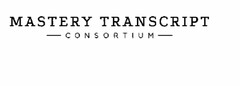 MASTERY TRANSCRIPT CONSORTIUM