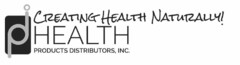 PDI HEALTH PRODUCTS DISTRIBUTORS, INC. CREATING HEALTH NATURALLY!