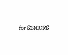 FOR SENIORS