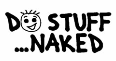 DO STUFF...NAKED