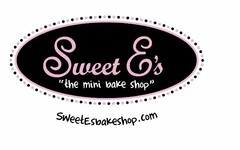 SWEET E'S "THE MINI BAKE SHOP" SWEETESBAKESHOP.COM