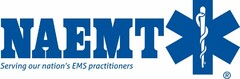 NAEMT SERVING OUR NATION'S EMS PRACTITIONERS