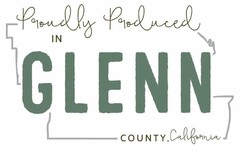 PROUDLY PRODUCED IN GLENN COUNTY, CALIFORNIA