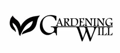 GARDENING WILL