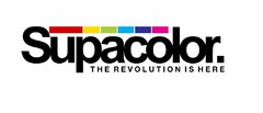 SUPACOLOR. THE REVOLUTION IS HERE