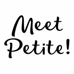 MEET PETITE!