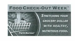 FOOD CHECK-OUT WEEK FARM BUREAU STRETCHING YOUR GROCERY DOLLAR WITH HEALTHY, NUTRITIOUS FOOD.