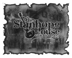 THE STANHOPE HOUSE THE LAST GREAT AMERICAN ROADHOUSE