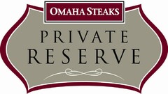 OMAHA STEAKS PRIVATE RESERVE