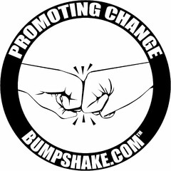 PROMOTING CHANGE BUMPSHAKE.COM