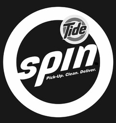 TIDE SPIN PICK-UP. CLEAN. DELIVER.