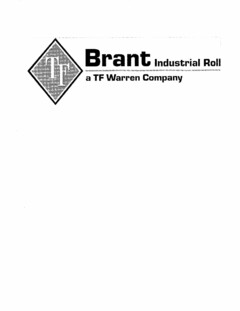 TF BRANT INDUSTRIAL ROLL A TF WARREN COMPANY