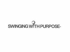 SWINGING WITH PURPOSE