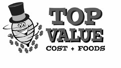 TOP VALUE COST + FOODS