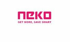 NEKO GET MORE, SAVE SMART