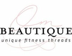 OM BEAUTIQUE UNIQUE FITNESS THREADS