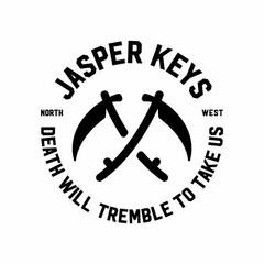 JASPER KEYS NORTH WEST DEATH WILL TREMBLE TO TAKE US