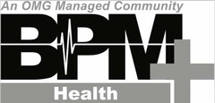 AN OMG MANAGED COMMUNITY BPM+ HEALTH