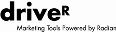 DRIVER MARKETING TOOLS POWERED BY RADIAN