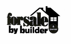FOR SALE BY BUILDER & OWNER