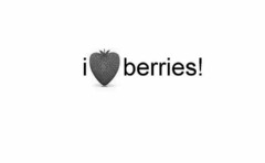 I BERRIES!