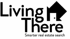 LIVING THERE SMARTER REAL ESTATE SEARCH