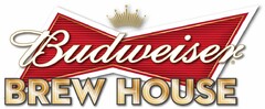 BUDWEISER BREW HOUSE