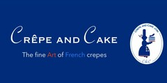 CREPE AND CAKE THE FINE ART OF FRENCH CREPES CREPEANDCAKE.COM C & C