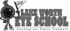 LWES LAKE WORTH EYE SCHOOL TEACHING OUR PUPILS TEAMWORK