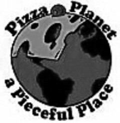PIZZA PLANET A PIECEFUL PLACE