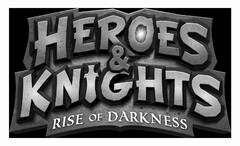 HEROES & KNIGHTS RISE OF DARKNESS