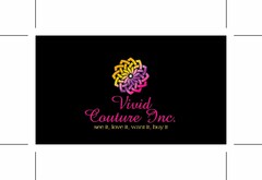 VIVID COUTURE INC. SEE IT, LOVE IT, WANT IT, BUY IT