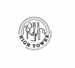 HIGH TOWER FIND YOUR WAY TO A TASTY DESTINATION