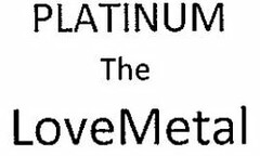 PLATINUM THE LOVEMETAL