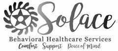 SOLACE BEHAVIORAL HEALTHCARE SERVICES COMFORT SUPPORT PEACE OF MIND