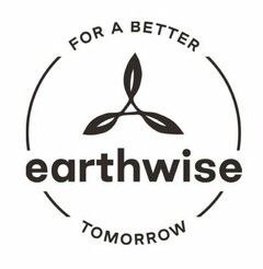 FOR A BETTER TOMORROW EARTHWISE