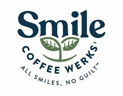 SMILE COFFEE WERKS ALL SMILES, NO GUILT