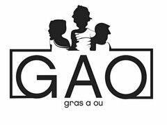 GAO GRAS A OU