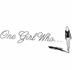 ONE GIRL WHO