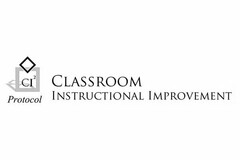 CI2 PROTOCOL CLASSROOM INSTRUCTIONAL IMPROVEMENT