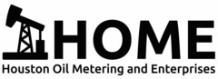 HOME HOUSTON OIL METERING AND ENTERPRISES