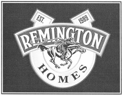 EST. 1989 REMINGTON HOMES
