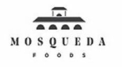 MOSQUEDA FOODS