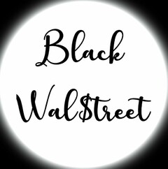 BLACK WAL$TREET