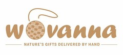 WOVANNA NATURE'S GIFTS DELIVERED BY HAND