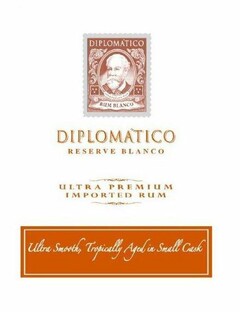 DIPLOMÁTICO RUM BLANCO DIPLOMÁTICO RESERVE BLANCO ULTRA PREMIUM IMPORTED RUM ULTRA SMOOTH- MELLOWED TO PERFECTION IN SMALL CASK
