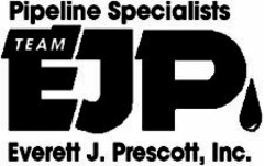 PIPELINE SPECIALISTS TEAM EJP EVERETT J. PRESCOTT, INC.