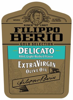 IMPORTED F. PO BERIO & CO. LUCCA TRADE MARK ALL NATURAL COLD PRESSED SINCE 1867 FILIPPO BERIO GOLD SELECTION DELICATO MILD LIGHT-BODIED FLAVOR EXTRA VIRGIN OLIVE OIL FILIPPO BERIO